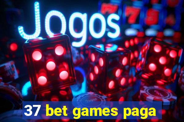 37 bet games paga